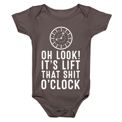 Oh Look! It's Lift That Shit O'Clock! Baby One-Piece