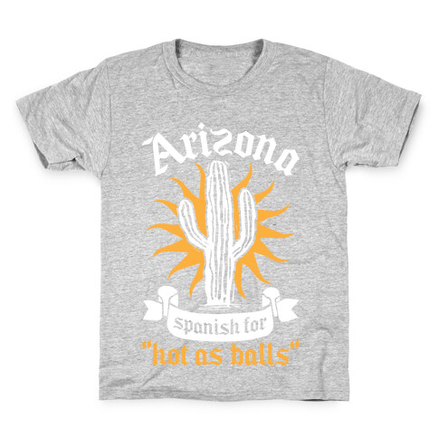 Arizona - Spanish For Hot As Balls Kids T-Shirt