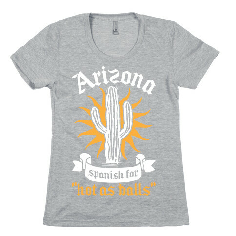Arizona - Spanish For Hot As Balls Womens T-Shirt