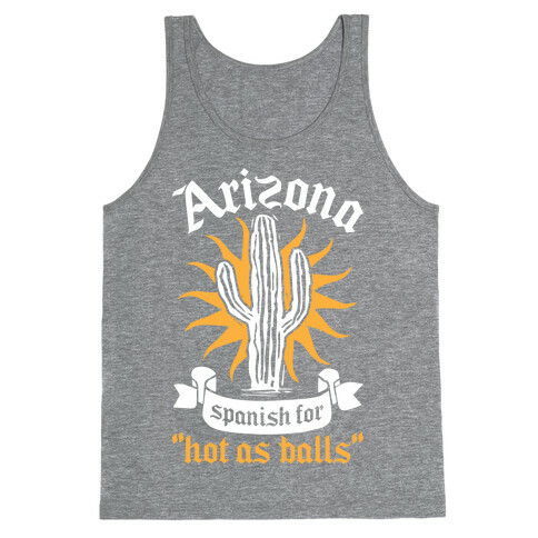 Arizona - Spanish For Hot As Balls Tank Top