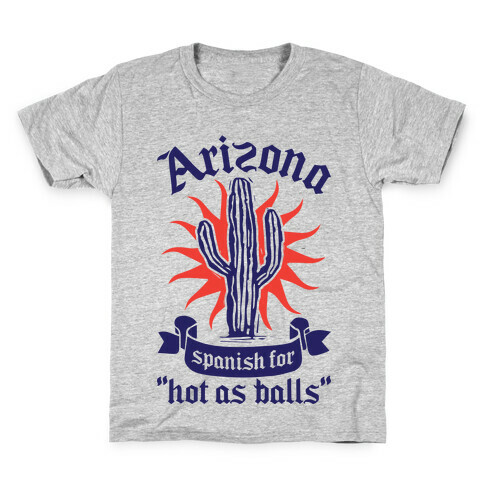 Arizona - Spanish For Hot As Balls Kids T-Shirt