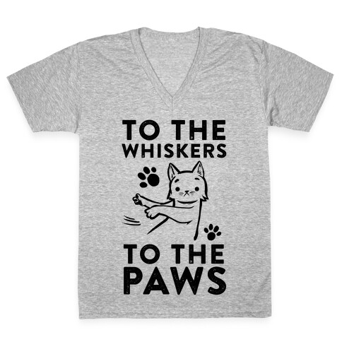 To The Whiskers. To the Paws. V-Neck Tee Shirt