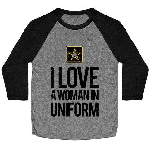 I Love A Woman In Uniform Baseball Tee