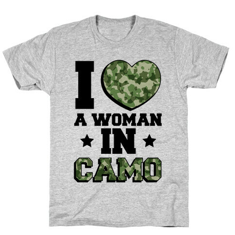 I Love A Woman In Camo T-Shirt