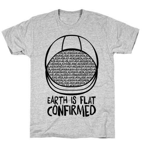 Earth Is Flat (Confirmed) T-Shirt