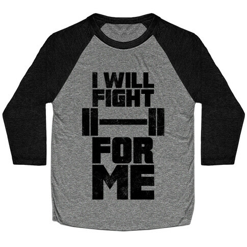 I Will Fight For Me (Vintage) Baseball Tee