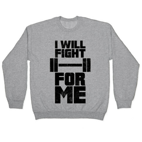 I Will Fight For Me (Vintage) Pullover