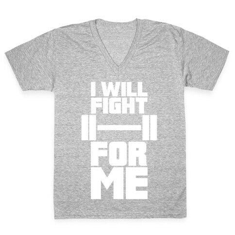 I Will Fight For Me V-Neck Tee Shirt