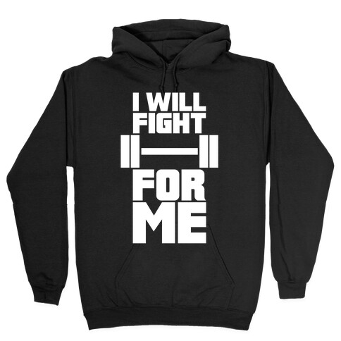 I Will Fight For Me Hooded Sweatshirt