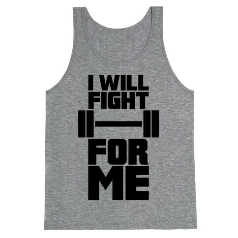 I Will Fight For Me Tank Top