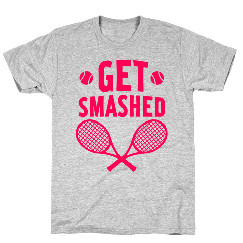 Get Smashed T-Shirt