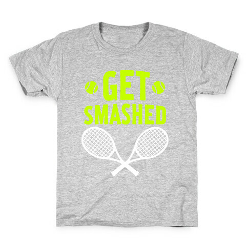 Get Smashed Kids T-Shirt