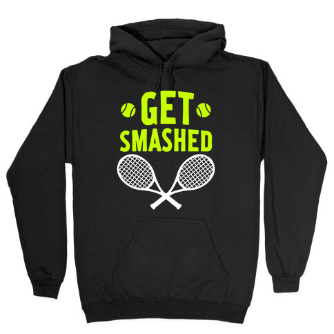 Get Smashed Hooded Sweatshirt