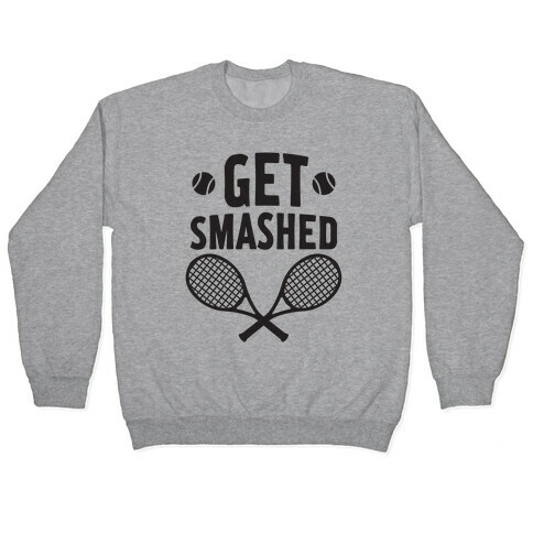 Get Smashed Pullover