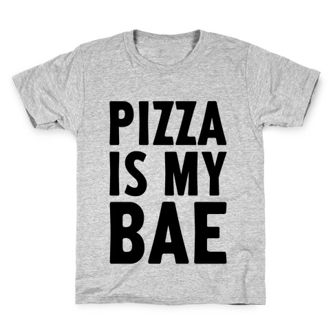 Pizza Is My Bae Kids T-Shirt