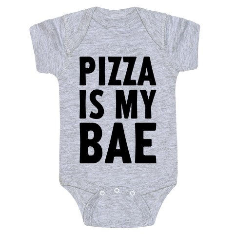 Pizza Is My Bae Baby One-Piece