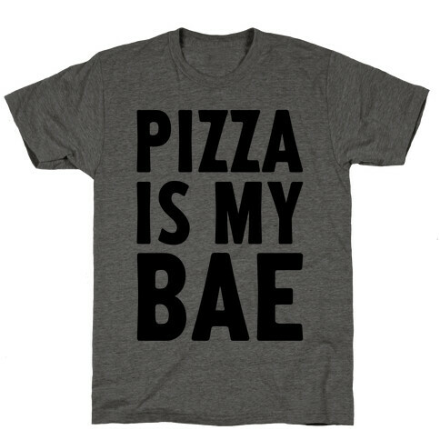 Pizza Is My Bae T-Shirt