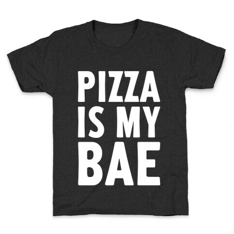 Pizza Is My Bae Kids T-Shirt