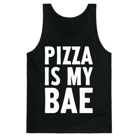 Pizza Is My Bae Tank Top