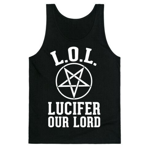 LOL- Lucifer Our Lord Tank Top
