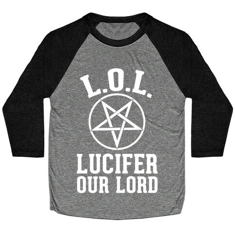LOL- Lucifer Our Lord Baseball Tee