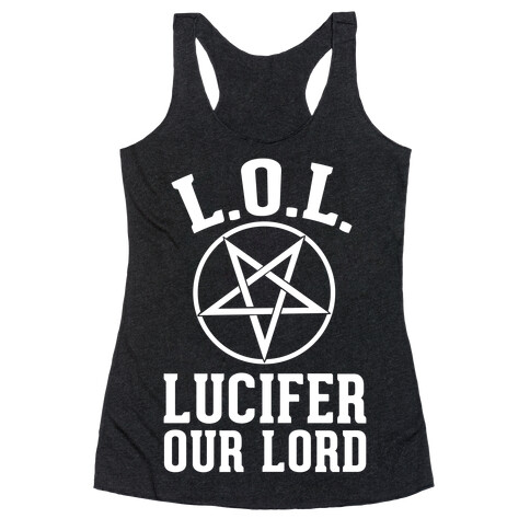 LOL- Lucifer Our Lord Racerback Tank Top