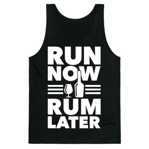 Run Now Rum Later Tank Top