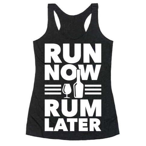 Run Now Rum Later Racerback Tank Top