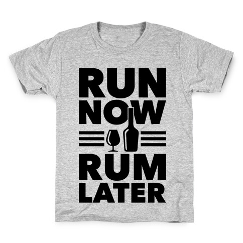Run Now Rum Later Kids T-Shirt