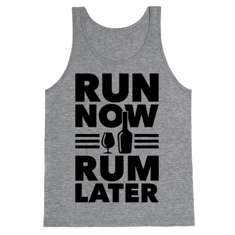 Run Now Rum Later Tank Top