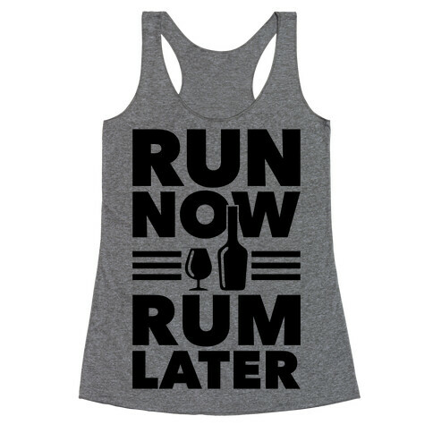 Run Now Rum Later Racerback Tank Top