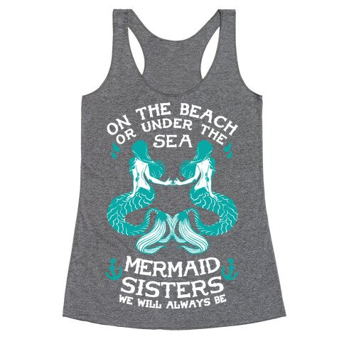 Mermaid Sisters We Will Always Be Racerback Tank Top