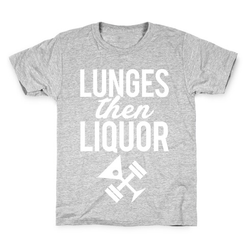 Lunges Then Liquor Kids T-Shirt