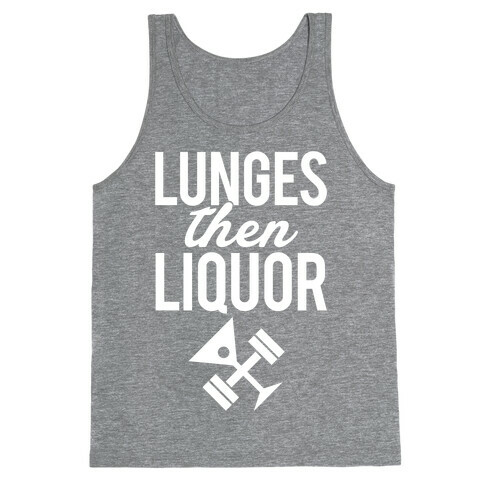 Lunges Then Liquor Tank Top