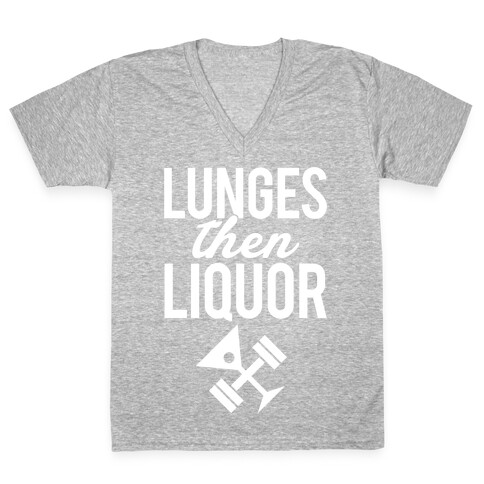 Lunges Then Liquor V-Neck Tee Shirt