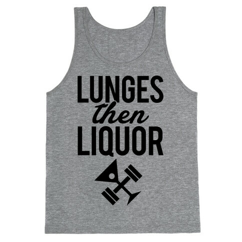 Lunges Then Liquor Tank Top