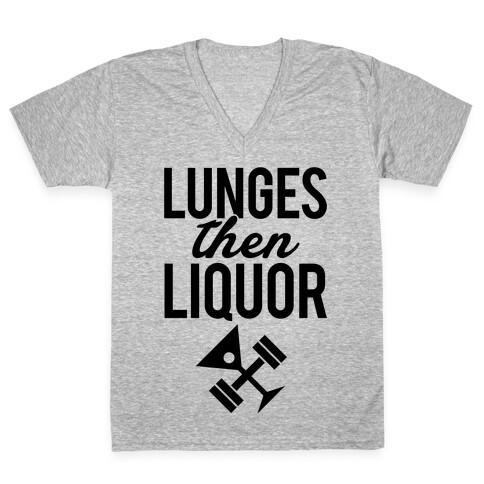 Lunges Then Liquor V-Neck Tee Shirt