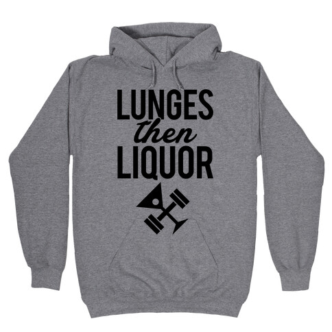 Lunges Then Liquor Hooded Sweatshirt