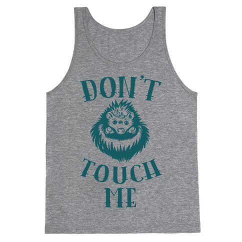 Don't Touch Me! (Hedgehog) Tank Top