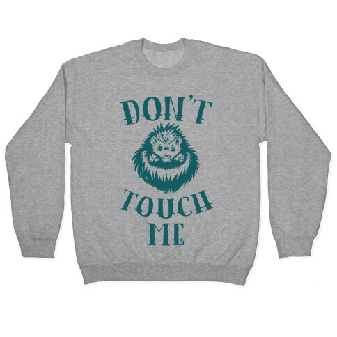 Don't Touch Me! (Hedgehog) Pullover
