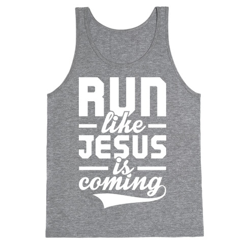 Run Like Jesus Is Coming Tank Top