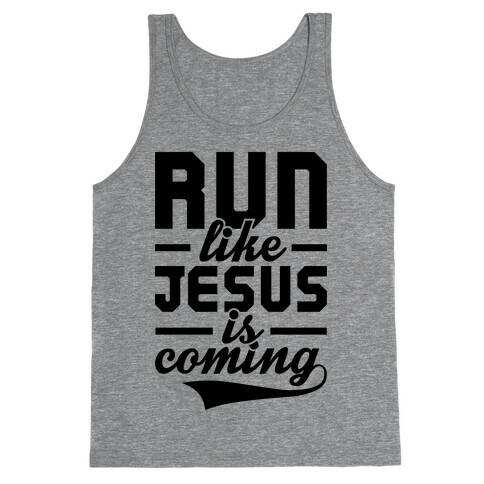 Run Like Jesus Is Coming Tank Top