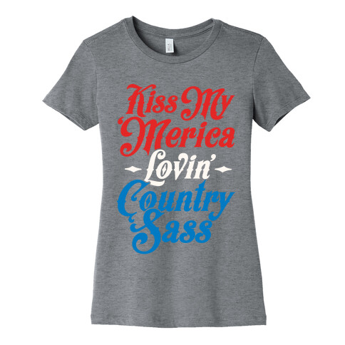 Kiss My 'Merica Lovin' Country Sass Womens T-Shirt