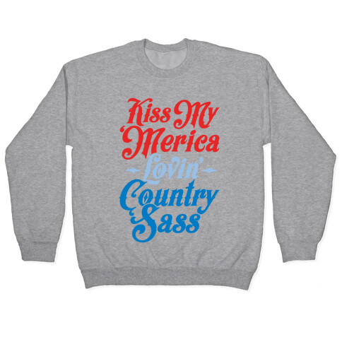 Kiss My 'Merica Lovin' Country Sass Pullover