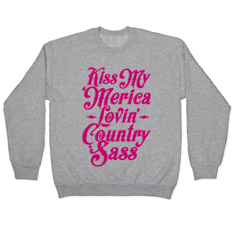 Kiss My 'Merica Lovin' Country Sass Pullover