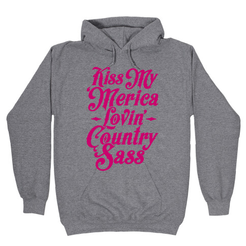 Kiss My 'Merica Lovin' Country Sass Hooded Sweatshirt