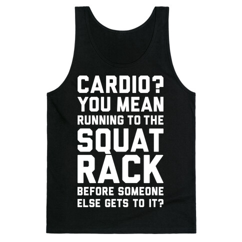 Cardio? You Mean Squats? Tank Top