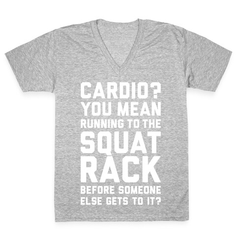 Cardio? You Mean Squats? V-Neck Tee Shirt