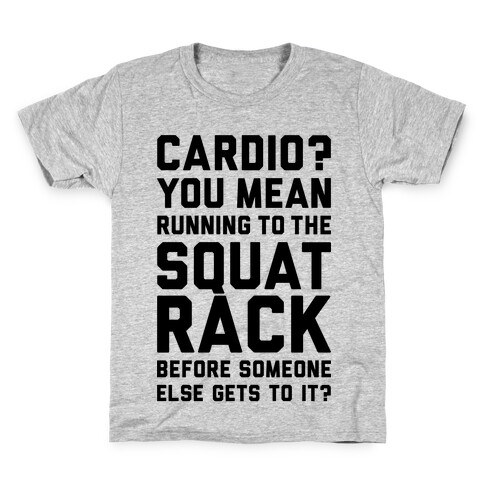 Cardio? You Mean Squats? Kids T-Shirt