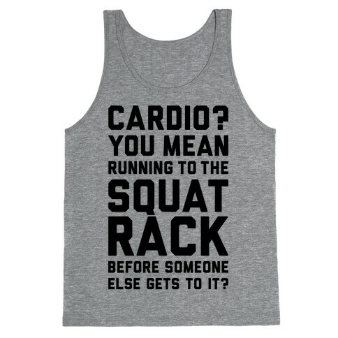 Cardio? You Mean Squats? Tank Top